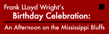 Frank Lloyd Wright's Birthday Celebration: An Afternoon on the Bluffs